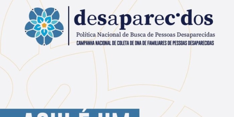 MJSP lança campanha nacional de coleta de DNA para ajudar a encontrar pessoas desaparecidas