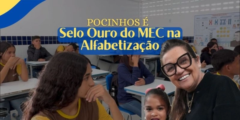 Gestão da prefeita Eliane Galdino garante a Pocinhos o Selo Ouro do MEC na Alfabetização