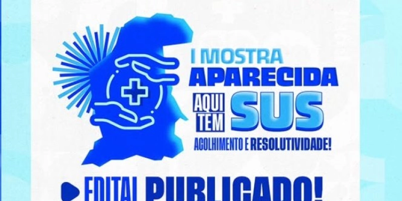 Secretaria de Saúde promove 1ª Mostra “Aqui Tem SUS – Acolhimento e Resolutividade”