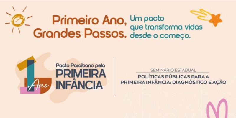 João Pessoa recebe seminário nacional sobre primeira infância; inscrições seguem abertas e evento marca um ano do Pacto na PB