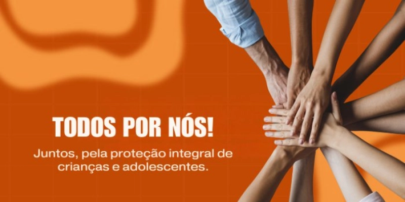 Maio Laranja: projeto “Todos por Nós” reforça ações de prevenção à violência sexual contra criança e adolescente