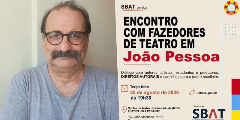 SBAT promove encontro em João Pessoa para discutir direitos autorais e os caminhos do teatro brasileiro