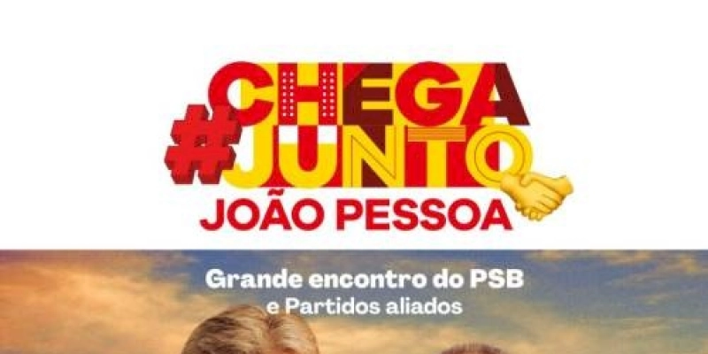 PSB promove grande encontro com partidos aliados e a militância nesta quinta-feira em João Pessoa