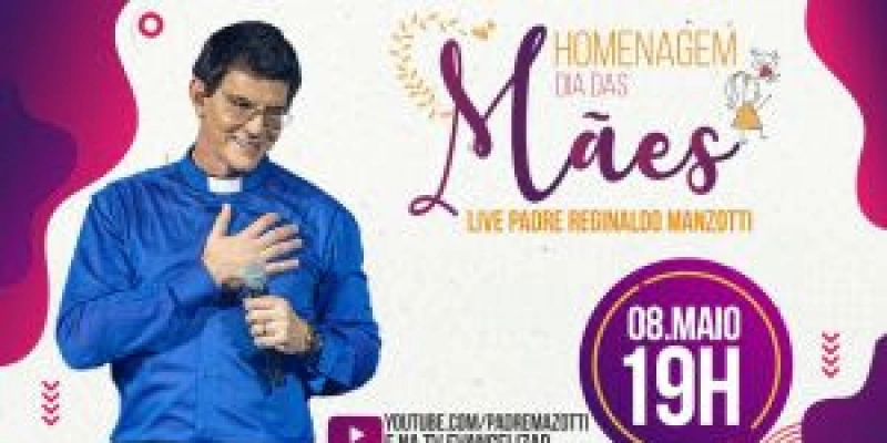 Padre Reginaldo Manzotti faz homenagem especial às mães