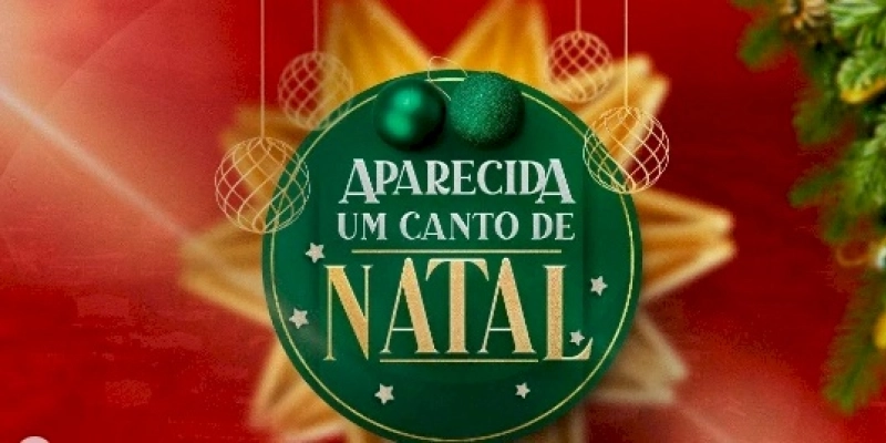 Prefeitura de Aparecida convida população para abertura do Projeto “Aparecida um Canto de Natal”