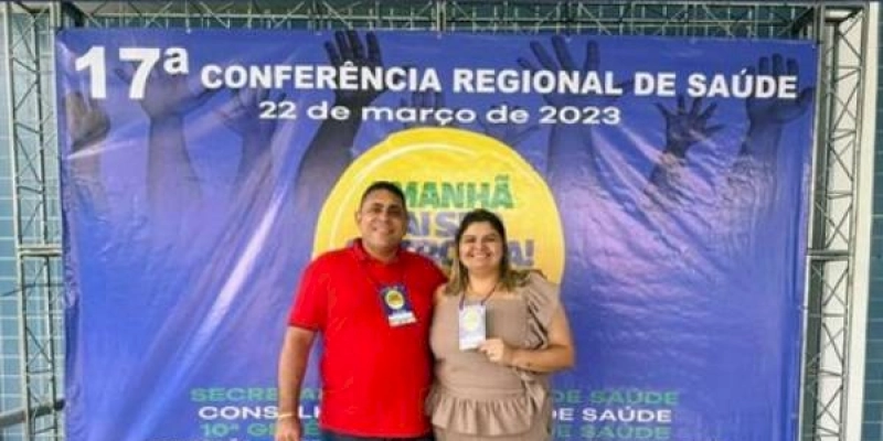 Prefeito João Neto e a Secretária de Saúde, Narjara Araújo, participam da 17ª Conferência Nacional de Saúde