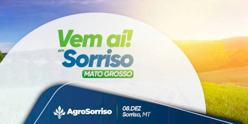 AgroSorriso: evento inovador em Sorriso (MT) abordará futuro do agronegócio e sustentabilidade