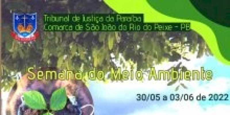 Comarca de São João do Rio do Peixe promove Semana do Meio Ambiente com ações até sexta