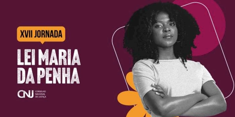 Lei Maria da Penha completa 17 anos e coordenadora da Mulher do TJPB participa de Jornada do CNJ