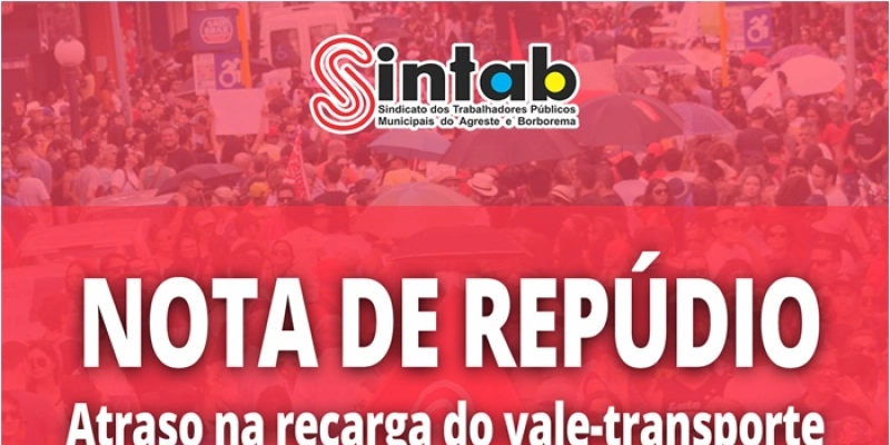 Sintab emite Nota de Repúdio pelo atraso na recarga do vale-transporte dos servidores de Campina