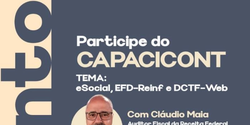 Abertas inscrições para capacitação sobre E-Social, EFD-Reinf e DCTF-Web