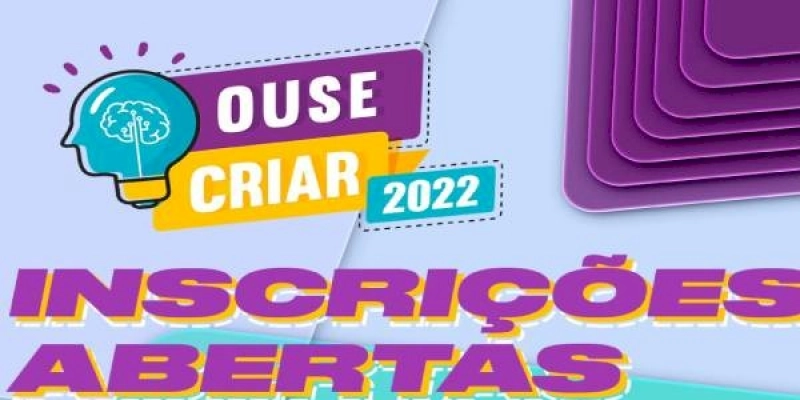Ouse Criar: programa que estimula empreendedorismo entre estudantes está com inscrições abertas