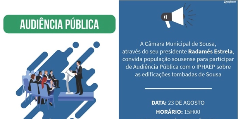 Câmara Municipal de Sousa realizará Audiência Pública com a IPHAEP sobre as edificações de Sousa; Saiba mais