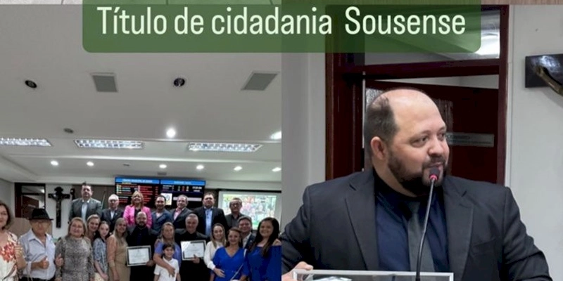 Ademir Veras recebe título de cidadão sousense durante solenidade no Legislativo Sousense 