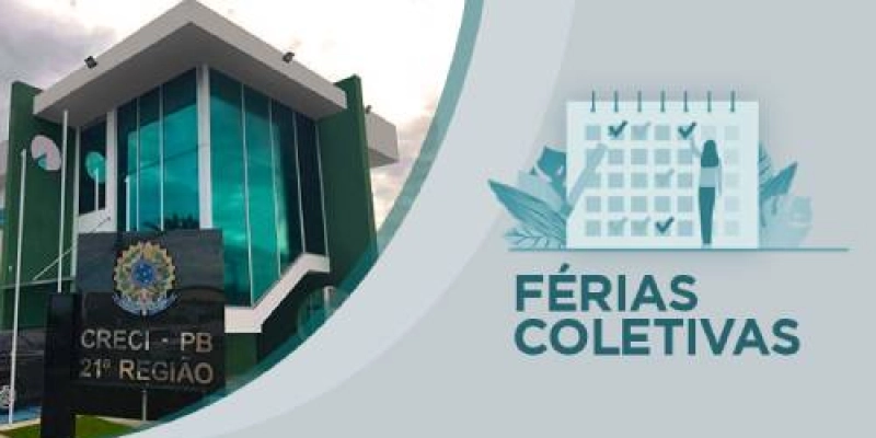 Férias coletivas: Creci-PB suspende funcionamento entre os dias 17 a 30 de junho