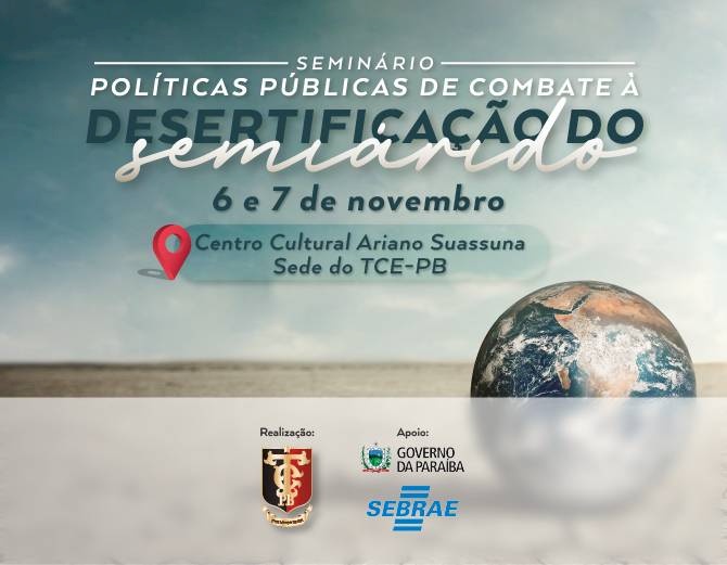 Seminário de Políticas Públicas de Combate à Desertificação do Semiárido