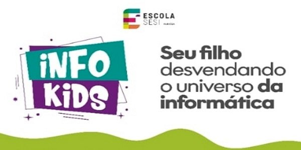 Info Kids: Escola Sesi realiza curso de férias para ajudar crianças a desvendarem o universo da informática