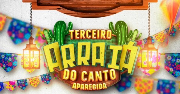 “Terceiro Arraiá do Canto”, promovido pela Prefeitura de Aparecida 