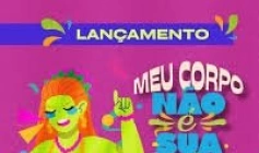 Governo da Paraíba lança 8ª edição da campanha “Meu Corpo Não é Sua Folia”