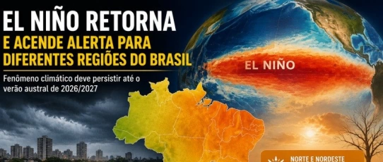 El Niño retorna e acende alerta para diferentes regiões do Brasil
