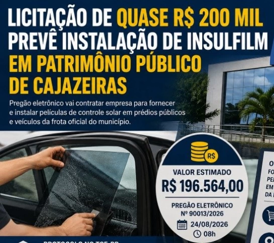 Licitação de quase R$ 200 mil para películas em repartições públicas chama atenção em Cajazeiras