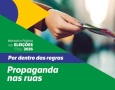 Propaganda política nas ruas: saiba o que os candidatos podem ou não fazer nas Eleições 2026